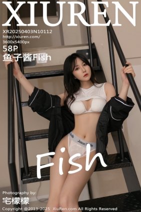 [秀人美媛馆] 2025.04.03 No.10112 鱼子酱Fish [58P474MB]