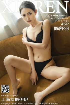 [秀人美媛馆] 2021.06.09 No.3521 陈舒羽 [46P423MB]