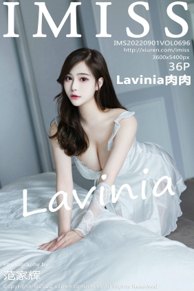 [IMiss]爱蜜社 2022.09.01 Vol.696 Lavinia肉肉 [36P340MB]